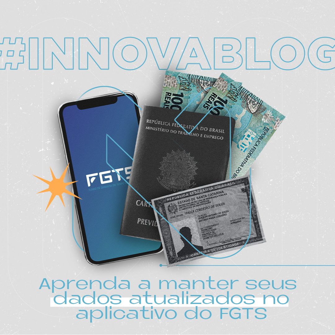 Aprenda A Manter Seu Dados Atualizados No Aplicativo Do Fgts Innova Promotora 0448